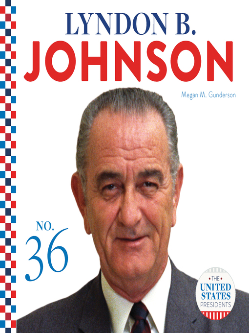 Title details for Lyndon B. Johnson by Megan M. Gunderson - Available